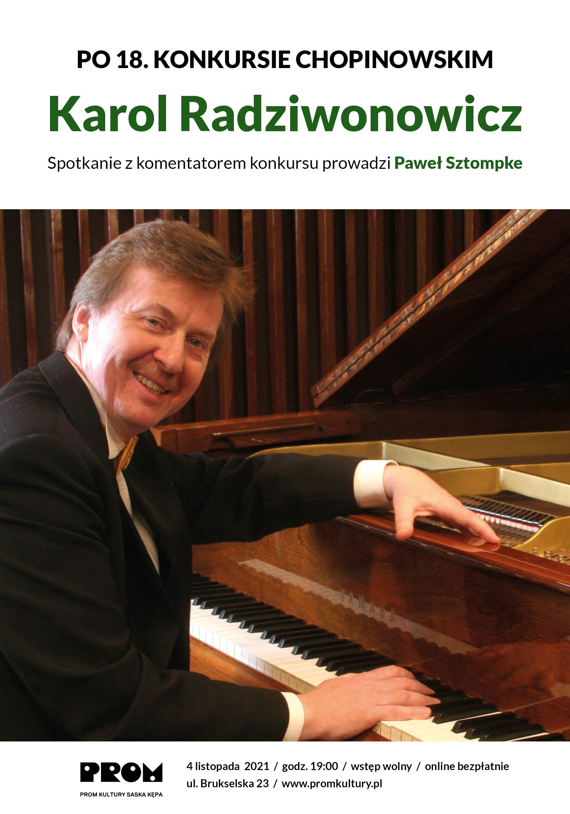 Karol Radziwonowicz - pianista, komentator Międzynarodowego Konkursu Pianistycznego im. Fryderyka Chopina. Spotkanie prowadzi Paweł Sztompke.